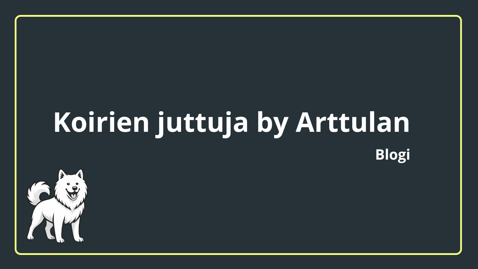 Koirien juttuja by Arttulan, blogi koirien kasvatuksesta ja erilaisista koiraharrastuksista.
