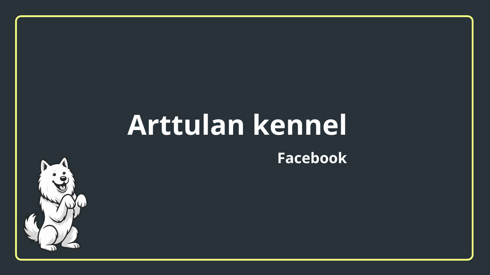 Arttulan kennelin Facebook sivu koiraharrastajille.