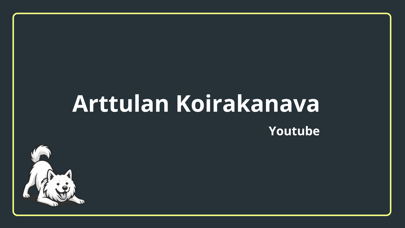 Arttulan Koirakanava Youtubessa paljon videoita koirista, koirankasvattamisesta ja koiraharrastuksista.